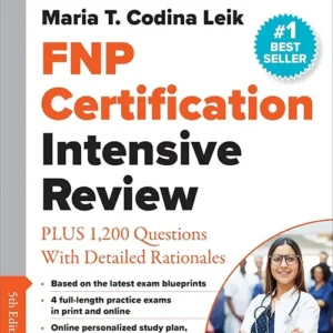 FNP Certification Intensive Review PLUS 1200 Questions With Detailed Rationales Exam Prep Connect 5th Edition
