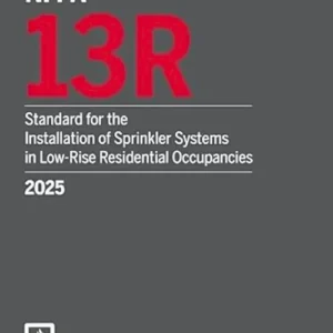 NFPA 13R, Standard for the Installation of Sprinkler Systems in One- and Two-Family Dwellings and Manufactured Homes 2025