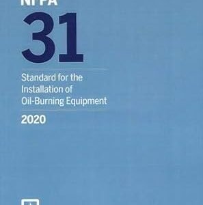 NFPA 31 Standard for the Installation of Oil Burning Equipment 2020 edition