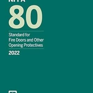 NFPA 80, Standard for Fire Doors and Other Opening Protectives,2022 Edition