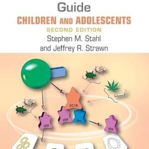 Prescriber’s Guide – Children and Adolescents: Stahl’s Essential Psychopharmacology Second  Edition