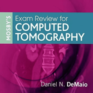 Mosby's Exam Review for Computed Tomography 3rd Edition