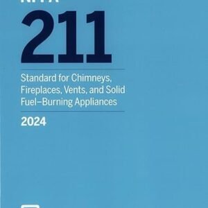 NFPA 211, Standard for Chimneys, Fireplaces, Vents and Solid Fuel-Burning Appliances, 2024 Edition