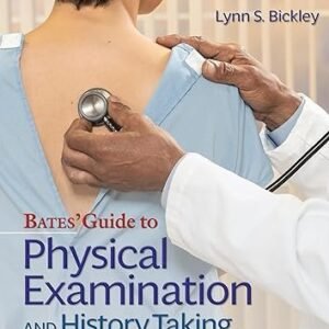 Bates' Guide To Physical Examination and History Taking Lippincott Connect 13th North American Edition