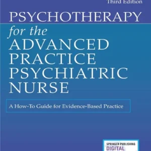 Psychotherapy for the Advanced Practice Psychiatric Nurse: A How-To Guide for Evidence-Based Practice 3rd Edition