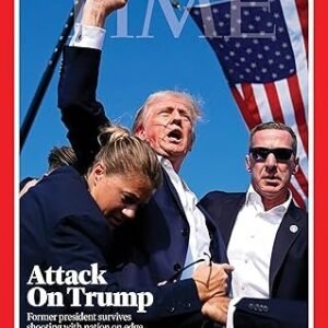 TIME Magazine - 08.05.24 Edition: Assassination Attempt On Trump 2024 Former President Survives Shot At Election Rally In Butler Pennsylvania