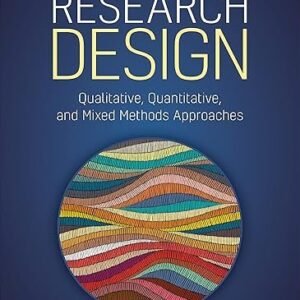 Research Design Qualitative Quantitative and Mixed Methods Approaches Sixth Edition