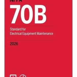 NFPA 70B, Standard for Electrical Equipment Maintenance - Preventive Maintenance for Electrical Systems and Equipment 2026