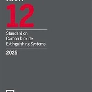 NFPA 12, Standard on Carbon Dioxide Extinguishing Systems 2025 Edition